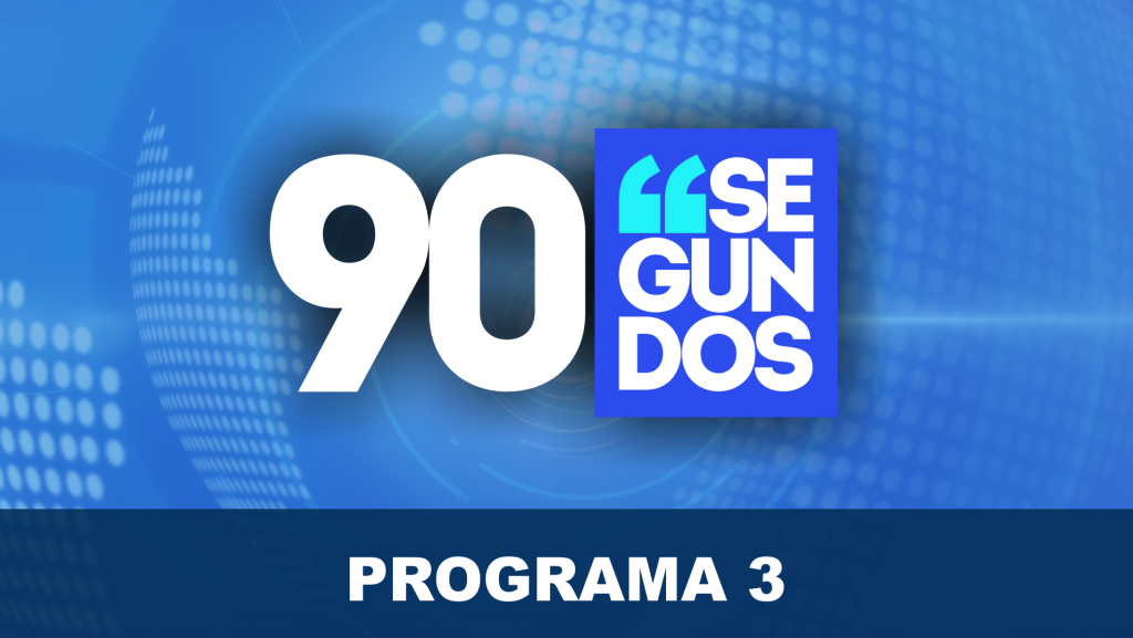 90 Segundos - Programa 3