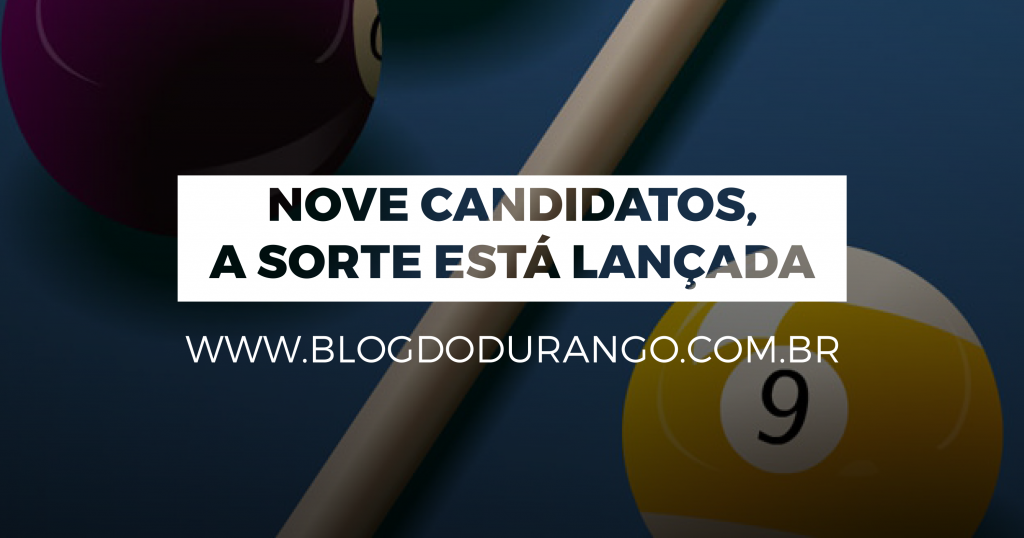 Nove candidatos, a sorte está lançada