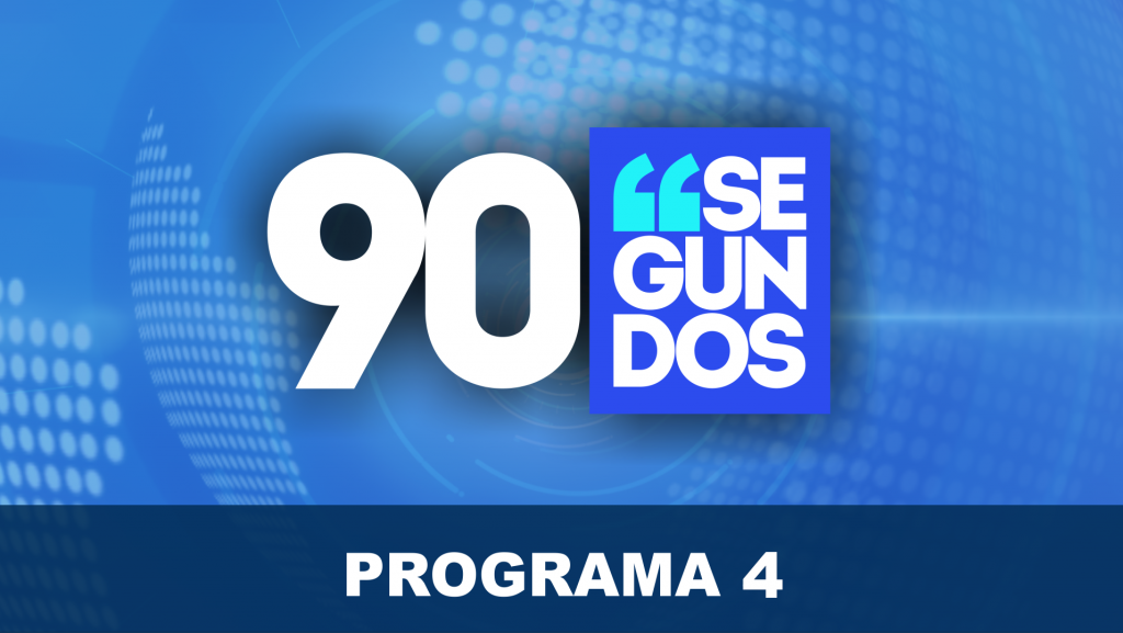 90 Segundos - Programa 4