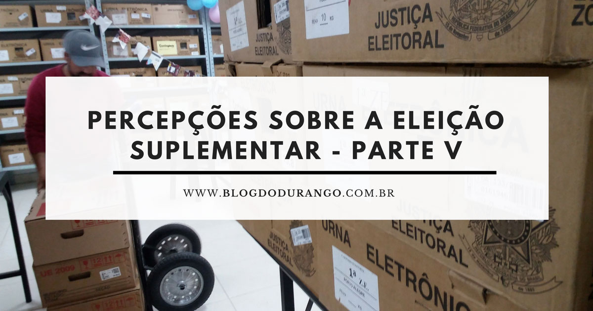 Durango Duarte - Percepções sobre a eleição suplementar de 2017 (Parte V)